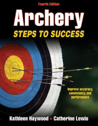 Title: Archery: Steps to Success, Author: Kathleen Haywood