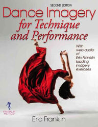 Title: Dance Imagery for Technique and Performance, Second Edition (Enhanced Version), Author: Eric Franklin