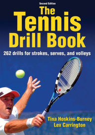 Title: The Tennis Drill Book / Edition 2, Author: Tina Hoskins-Burney