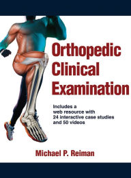 Title: Orthopedic Clinical Examination / Edition 1, Author: Michael P. Reiman