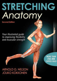 Title: Stretching Anatomy, 2E, Author: Arnold Nelson