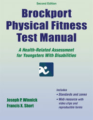 Title: Brockport Physical Fitness Test Manual: A Health-Related Assessment for Youngsters With Disabilities / Edition 2, Author: Joseph P. Winnick
