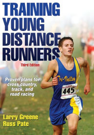 Title: Training Young Distance Runners / Edition 3, Author: Larry Greene