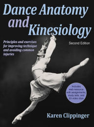 Title: Dance Anatomy and Kinesiology / Edition 2, Author: Karen Clippinger