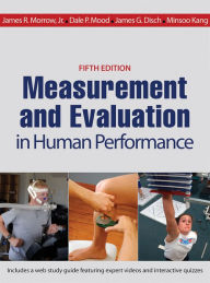 Title: Measurement and Evaluation in Human Performance / Edition 5, Author: James R. Morrow Jr.