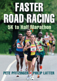 Title: Faster Road Racing: 5K to Half Marathon, Author: Pete Pfitzinger
