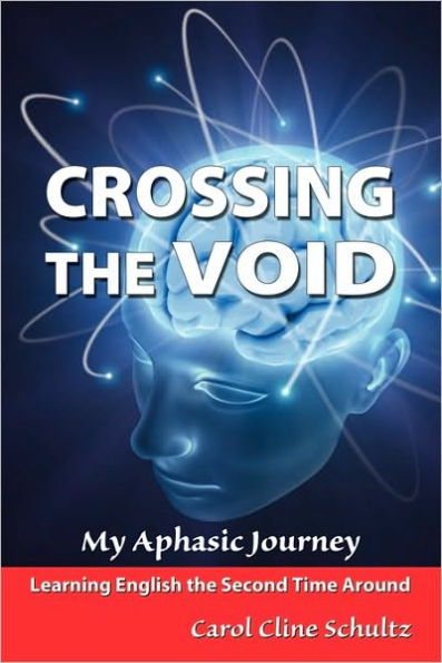 Crossing the Void: My Aphasic Journey