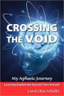 Crossing the Void: My Aphasic Journey