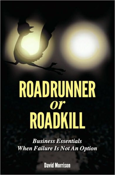 Roadrunner or Roadkill: Business Essentials