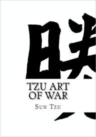 Title: Tzu Art of War: (Large Print Edition of Sun Tzu the Art of War Military Strategy), Author: Sun Tzu