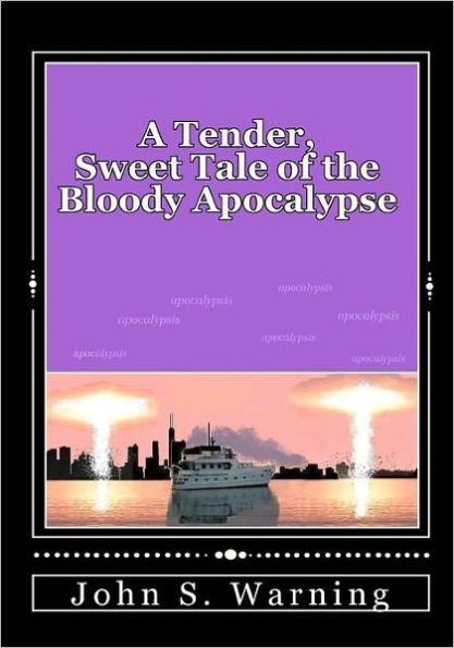 A Tender, Sweet Tale of the Bloody Apocalypse: Special Edition