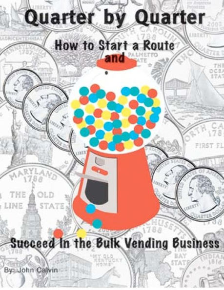 Quarter by Quarter: How to Start a Route and Succeed in the Bulk Vending Business