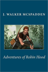 Title: Adventures of Robin Hood, Author: J. Walker McSpadden