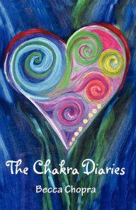 Title: The Chakra Diaries, Author: Becca Chopra