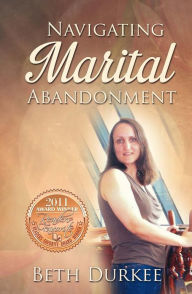 Title: Navigating Marital Abandonment, Author: Beth Durkee