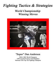 Title: Fighting Tactics & Strategies: World Championship Winning Moves, Author: Dan Anderson