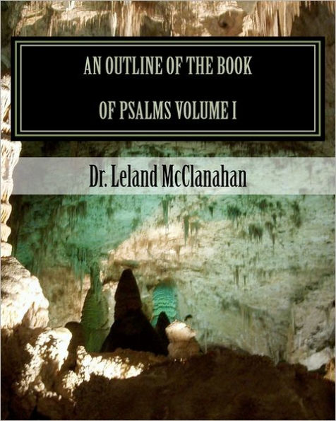 An Outline Of The Book Of Psalms Volume I: The Authorized King James Version