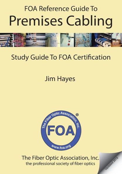 The FOA Reference Guide to Premises Cabling: Study Guide To FOA Certification