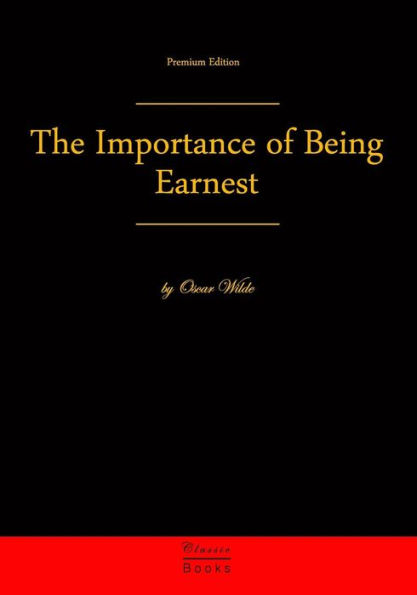 The Importance of Being Earnest: Premium Edition