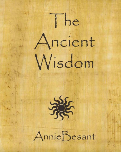 The Ancient Wisdom by Annie Besant, Paperback | Barnes & Noble®