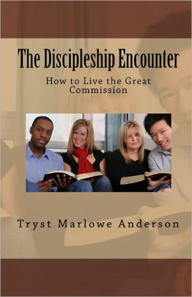 The Discipleship Encounter: How to Live the Great Commission