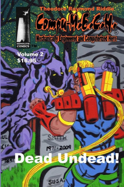 Compu-M.E.C.H. Mechanically Engineered and Computerized Hero: Volume 2: Dead Undead!