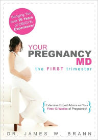 Title: Your Pregnancy MD: The First Trimester, Author: James W Brann