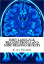 Body Language, Reading People and Mind Reading Secrets: How to Read Body Language, How to Predict Behavior and Instantly Understand People