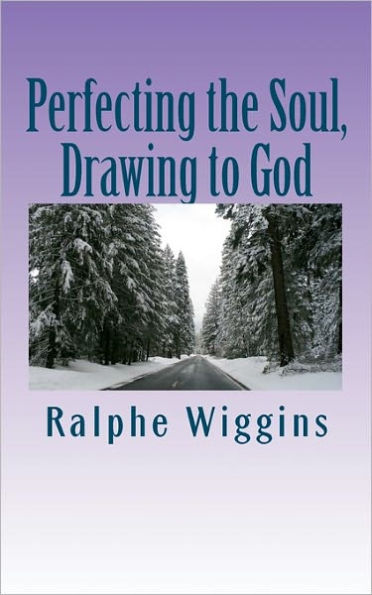 Perfecting the Soul, Drawing to God: An enhanced technology for approaching enlightenment