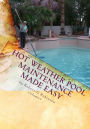 Hot Weather Pool Maintenance made easy: A guide to keeping your swimming pool clean and sparkling all year