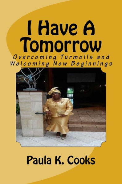 I Have A Tomorrow: Overcoming Turmoils and Welcoming New Beginnings