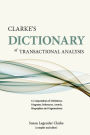 Clarke's Dictionary of Transactional Analysis: A Compendium of Definitions, Diagrams, References, Awards, Biographies, and Organizations