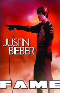 Title: FAME: Justin Bieber: The Graphic Novel, Author: Claudio Avella