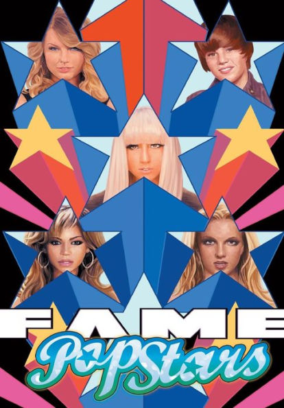 Fame: Pop Star: Volume 1: Taylor Swift, Lady Gaga, Justin Bieber, and Britney Spears.