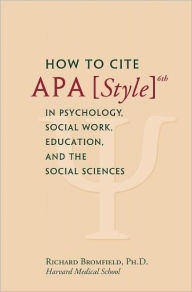 Title: How To Cite Apa Style 6th In Psychology, Social Work, Education, And The Social Sciences, Author: Richard Bromfield