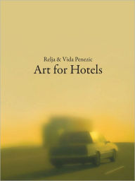 Title: Art For Hotels, Author: Relja & Vida Penezic