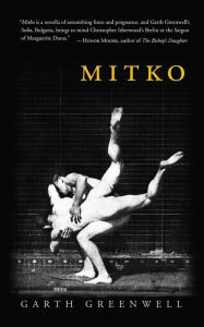 Title: Mitko (Miami University Press Fiction), Author: Garth Greenwell