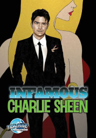 Title: Infamous: Charlie Sheen, Author: Marc Shapiro