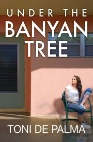 Title: Under the Banyan Tree, Author: Toni De Palma