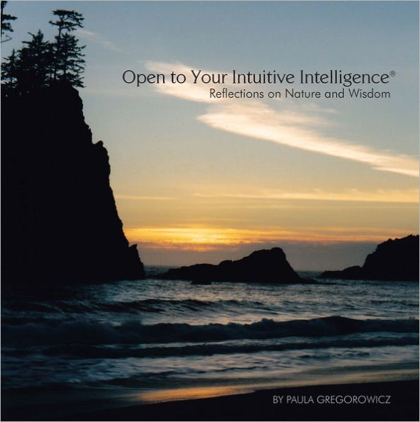 Open to Your Intuitive Intelligence: Reflections on Nature and Wisdom