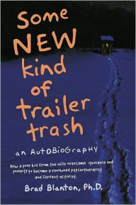 Title: Some NEW Kind of Trailer Trash, Author: Brad Blanton
