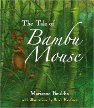 Title: The Tale of Bambu Mouse, Author: Marianne Bouldin