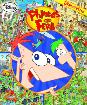 Phineas and Ferb (Look and Find) by Publications International Staff ...