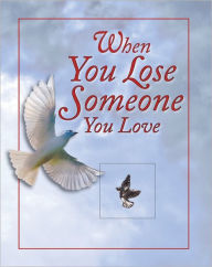 Title: When You Lose Someone You Love, Author: Ltd Publications International