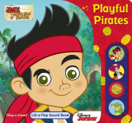 Title: Jake and the Neverland Pirates: Playful Pirates: Play-a-Sound Book, Author: Editors of Publications International