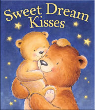 Sweet Dream Kisses: A Bedtime Story