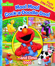 Title: Sesame Street Moo! Moo! Cock-a-Doodle-Doo!, Author: Phoenix International Publications
