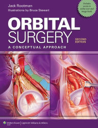 Title: Orbital Surgery: A Conceptual Approach / Edition 2, Author: Jack Rootman MD