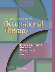 Title: Willard and Spackman's Occupational Therapy / Edition 12, Author: Barbara A. Boyt Schell PhD