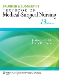 Title: Brunner & Suddarth's Textbook of Medical-Surgical Nursing / Edition 13, Author: Janice L. Hinkle PhD